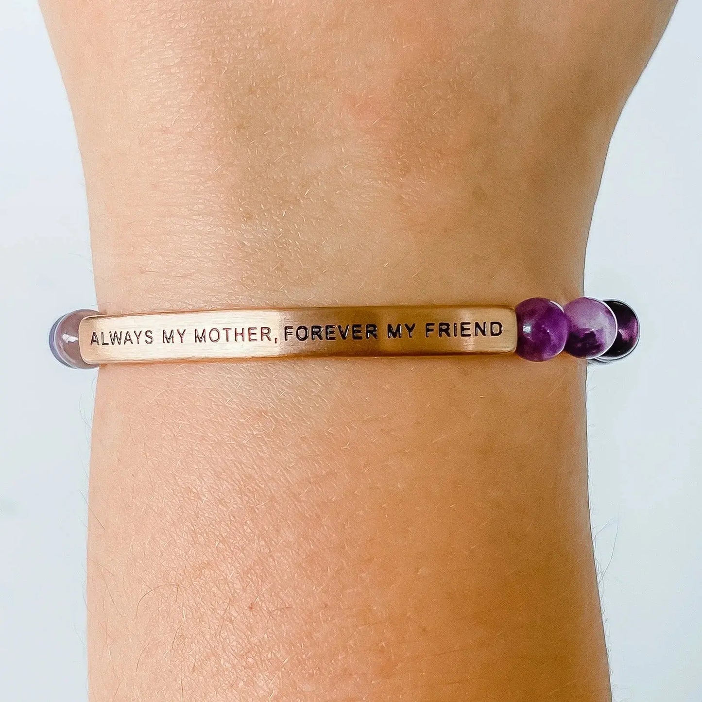 ALWAYS MY MOTHER, FOREVER MY FRIEND